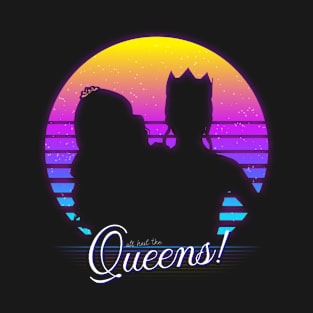 All hail the Queens! T-Shirt