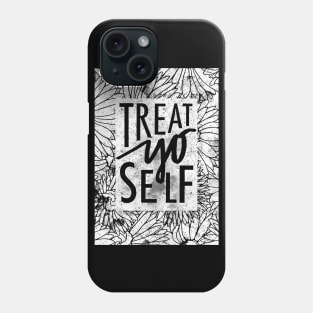 Treat Yo Self Phone Case