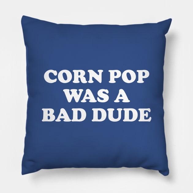 Biden Corn Pop Was A Bad Dude Pillow by Cosmo Gazoo