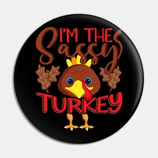 I'm The Sassy Turkey Pin