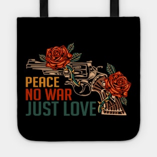 Peace no war just love Tote