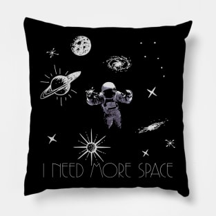 Need more space Pillow