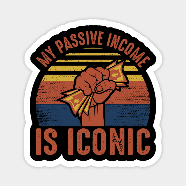 My Passive Income Is Iconic Magnet by Cashflow-Fashion 