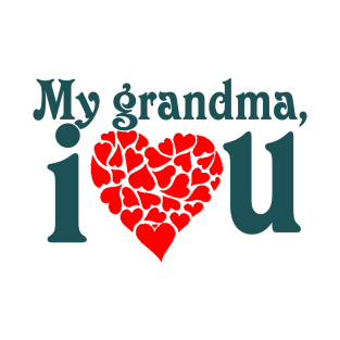 I love my grandma shirt, I love my grandparent t-shirt, wifey shirt, wifey t-shirt, I love my grandmother , granny shirt, grandmother love shirt T-Shirt