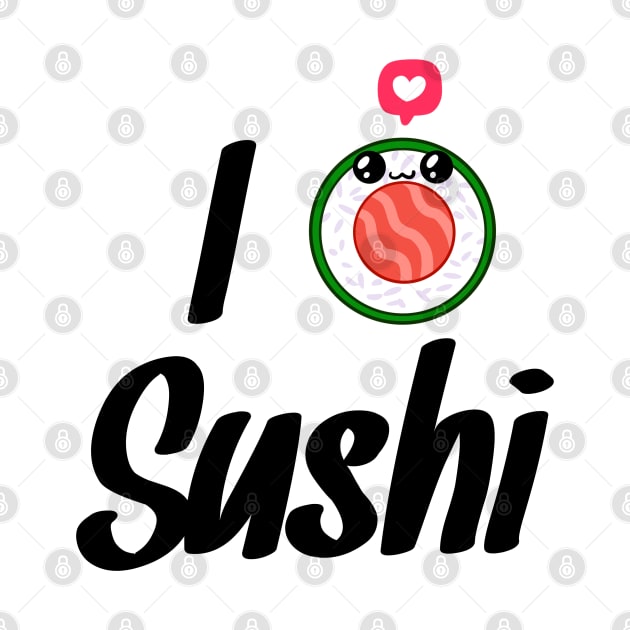 I love sushi by ribeironathana