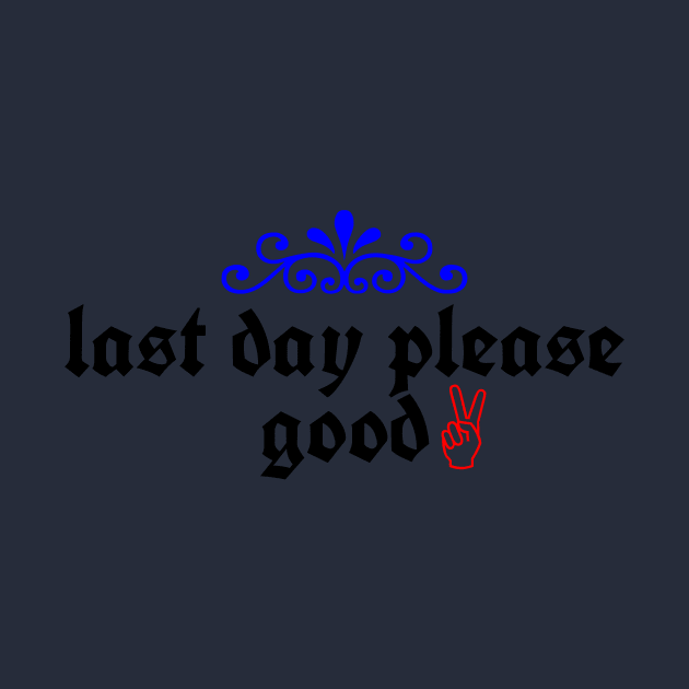 last day please good by CreativeIkbar Prints