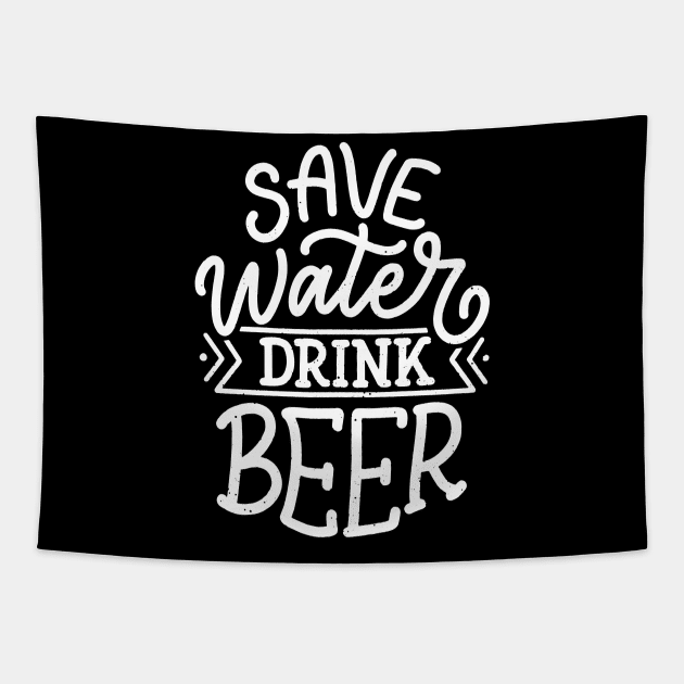 Save Water Drink Beer Tapestry by G! Zone