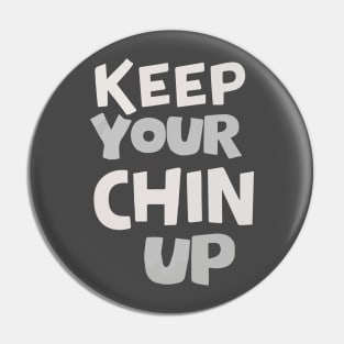 Keep your chin up Pin