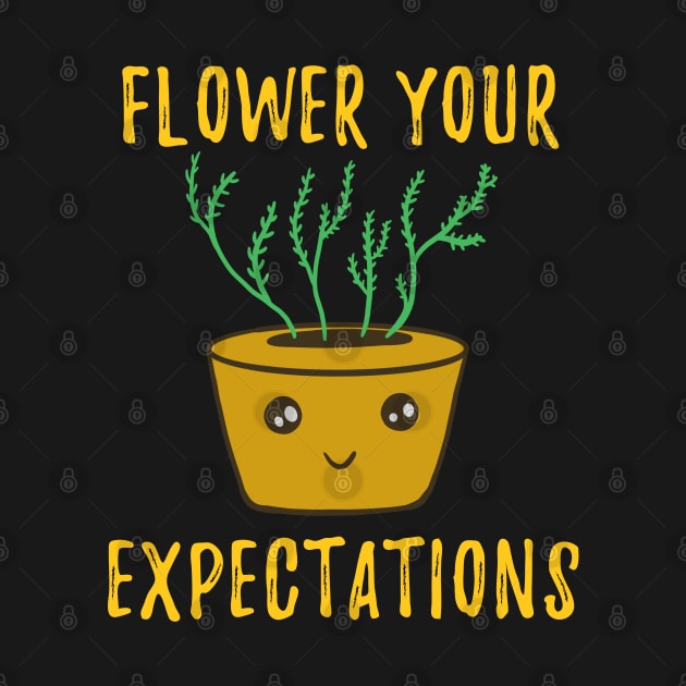 Funny Herb Puns - Flower Your Expectations by isstgeschichte