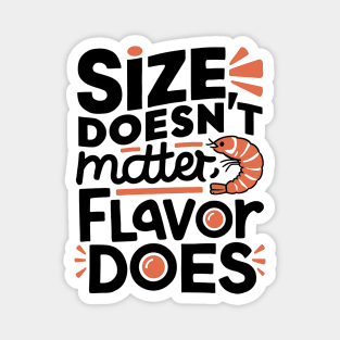 Size Doesn't Matter Flavor Does Magnet