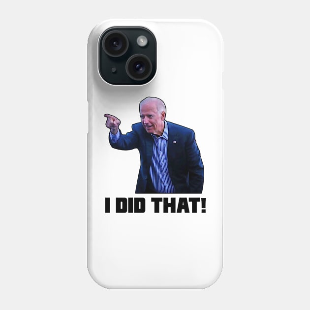 Joe Biden I did That Funny gas prices Growing up Phone Case by MichaelLosh