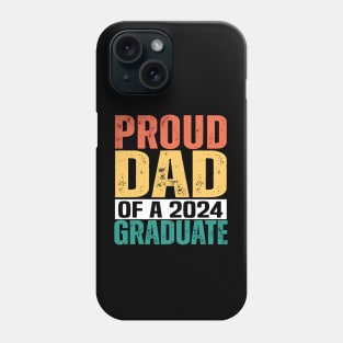 proud dad  graduate funny senior class of 2024 Phone Case