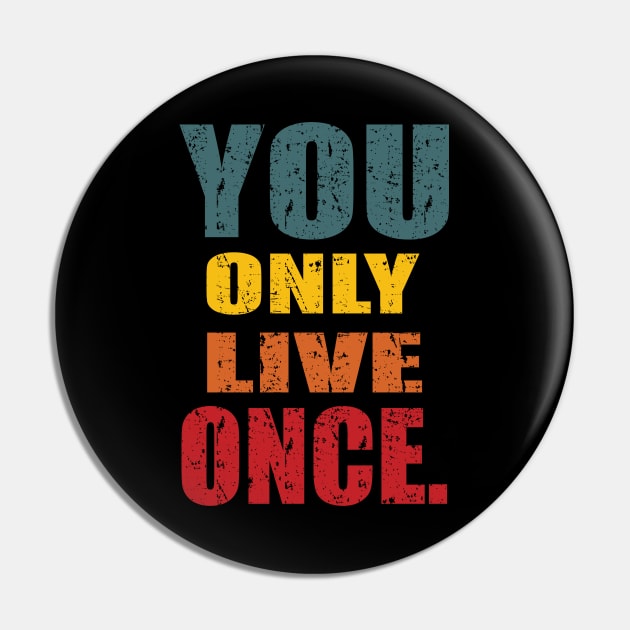 YOU ONLY LIVE ONCE Pin by Aries Black