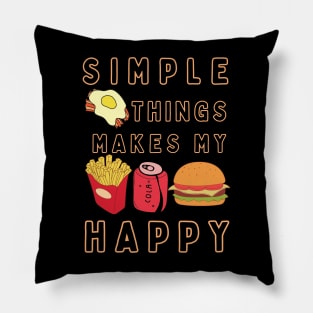 Simple things makes me happy (Food Edition ) t-shirt Pillow