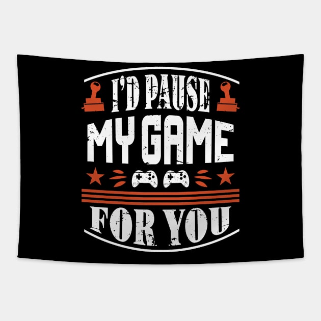 I'd Pause My Game For You Tapestry by JLE Designs