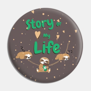 Story of my life, sloth coffee Pin