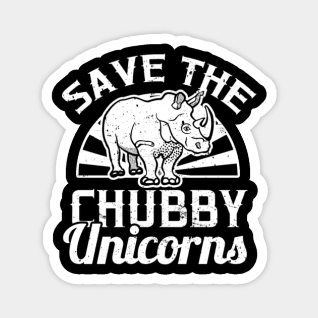 Save the Chubby Unicorns T-Shirt for Rhino Fans Magnet by Kink4on