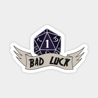 D20 - BAD Luck Magnet