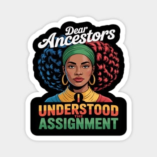 Dear Ancestors I Understood The Assignment Magnet