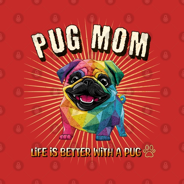 Pug Dog Mom Cute Kawaii Geometric Rainbow Colors by Annie