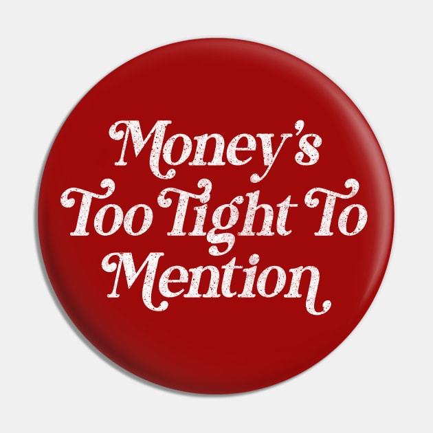 Money's Too Tight To Mention // Retro Typography Design Pin by DankFutura