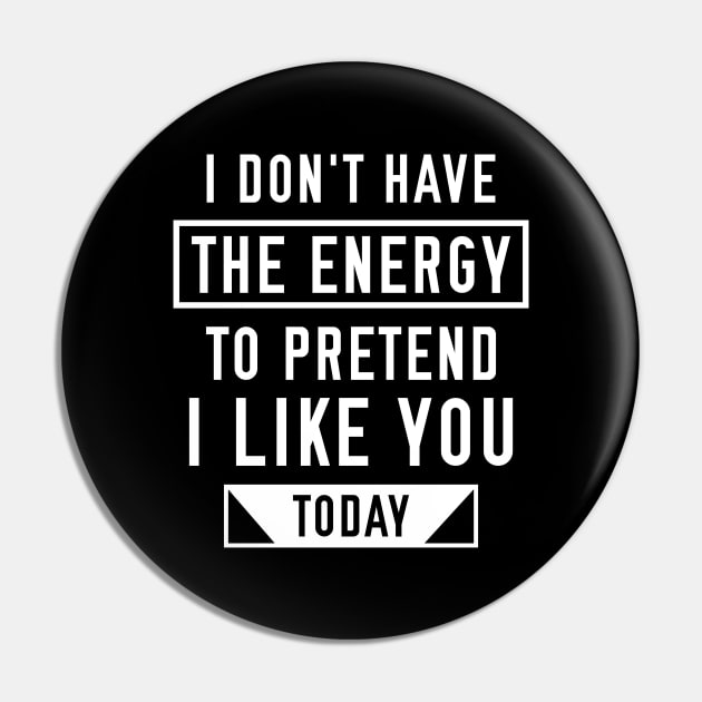 Pretend I Like You Pin by LuckyFoxDesigns