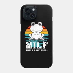 milf man i love frogs Phone Case