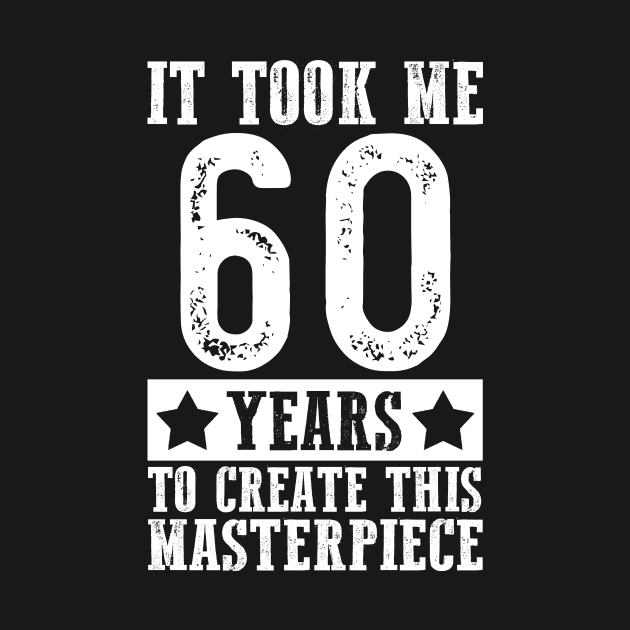 60 years masterpiece SHIRT 60th birthday Husband Wife by ELFEINHALB