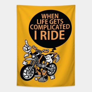 when life gets complicated i ride Tapestry