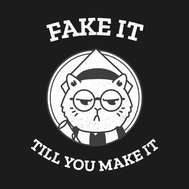 Fake it till you make it cat by Purrfect Shop