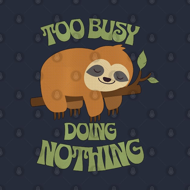 CUTE SLOTH - Too busy doing nothing by Off the Page