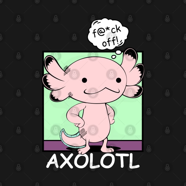 Axolotl - Funny Salamander Humorous Lurch by Lumio Gifts