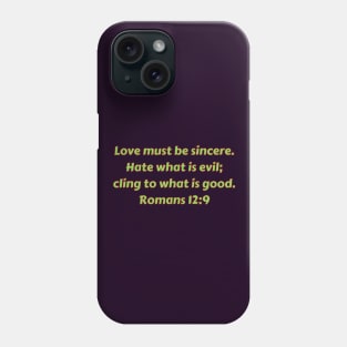 Bible Verse Romans 12:9 Phone Case