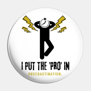 Procrastination Pro Pin