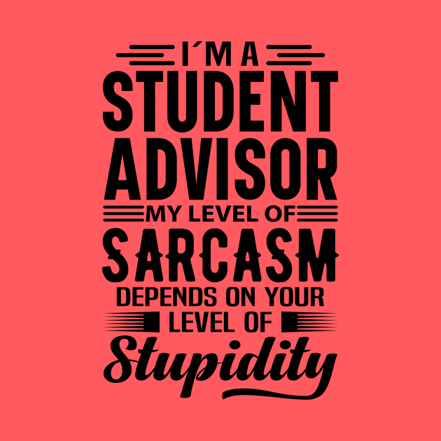 I'm A Student Advisor by Stay Weird