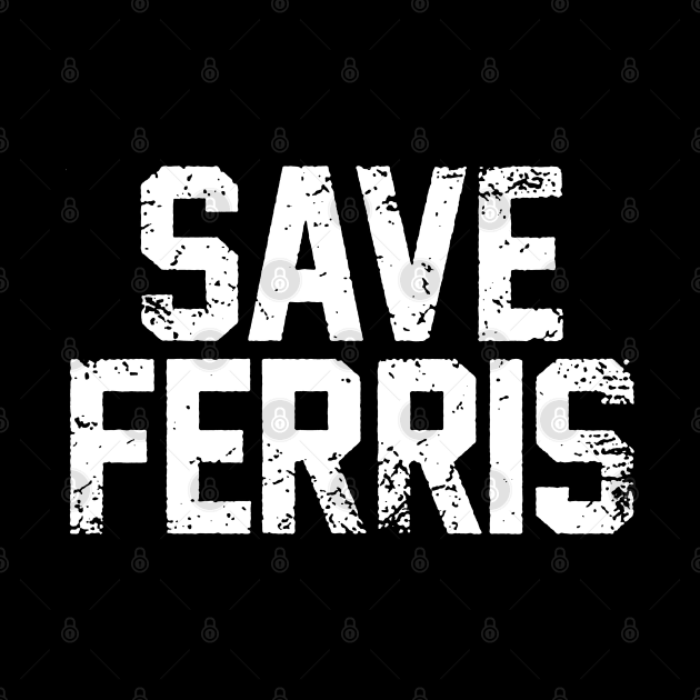 Save Ferris 80s by RboRB