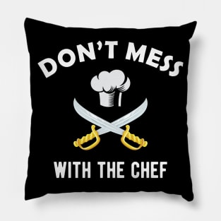 Chef - Don't mess with the chef Pillow