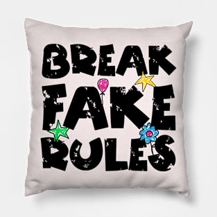 Break Fake Rules Breaker Pillow