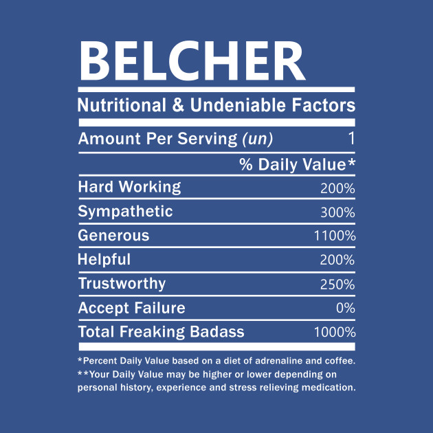 Disover Belcher Name T Shirt - Belcher Nutritional and Undeniable Name Factors Gift Item Tee - Belcher - T-Shirt