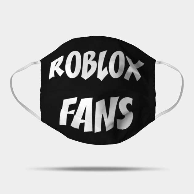 Roblox Fans Roblox Fans Mask Teepublic - fans roblox