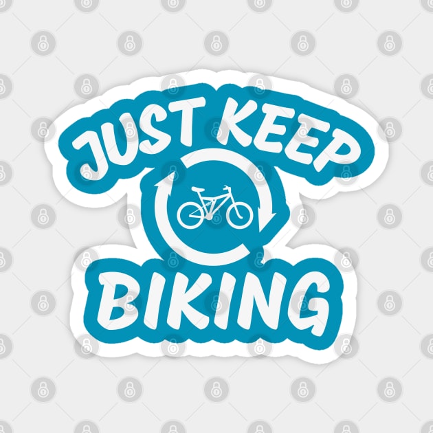 Just Keep Biking Magnet by NatureGlow