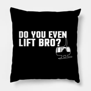 Funny Do You Even Lift Bro Ski/Snowboard Ski Lift Pillow