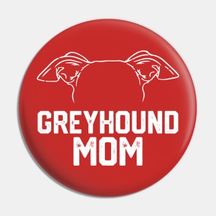 funny Greyhound mom Pin