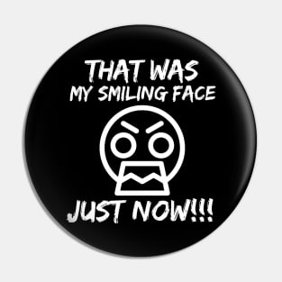 That was my smiling face just now! Pin