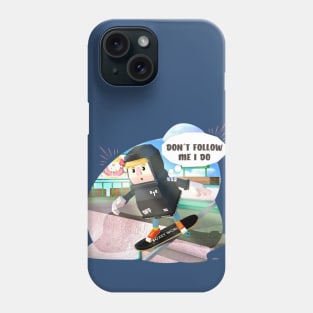 Skateboard boy Pro skater, Don't follow me I do Phone Case