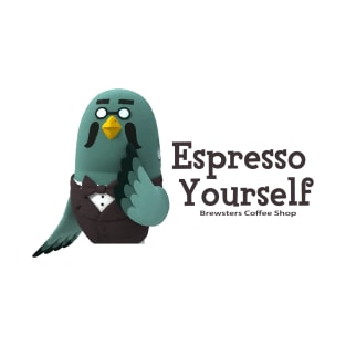 "Espresso Yourself" - Brewster T-Shirt