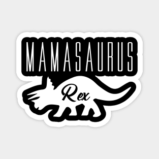 Mamasaurus Rex Cute Dinosaur Mom Gift T-Shirt Magnet