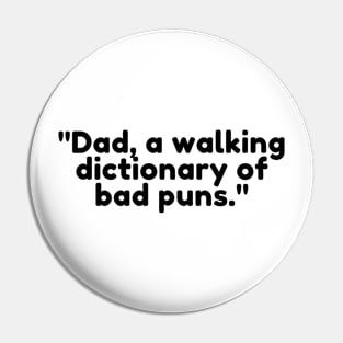 Dad, a walking dictionary of bad puns. Pin