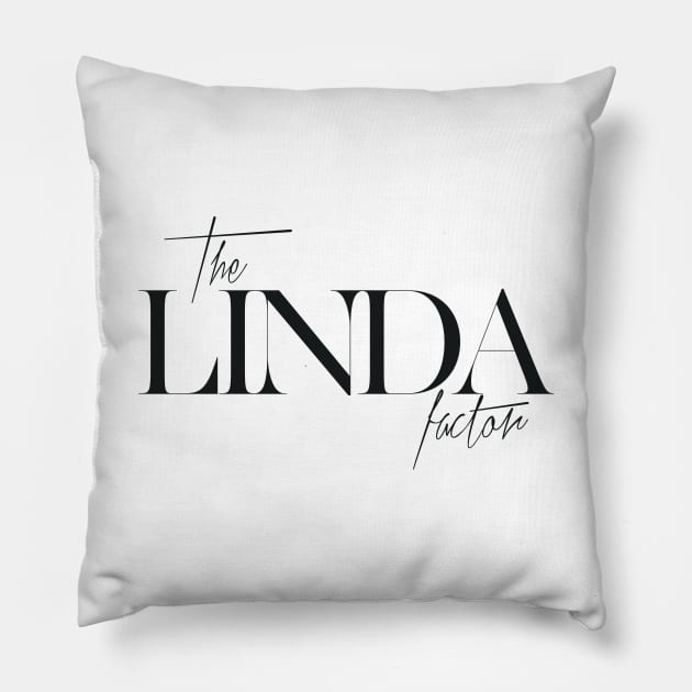 The Linda Factor Pillow by TheXFactor