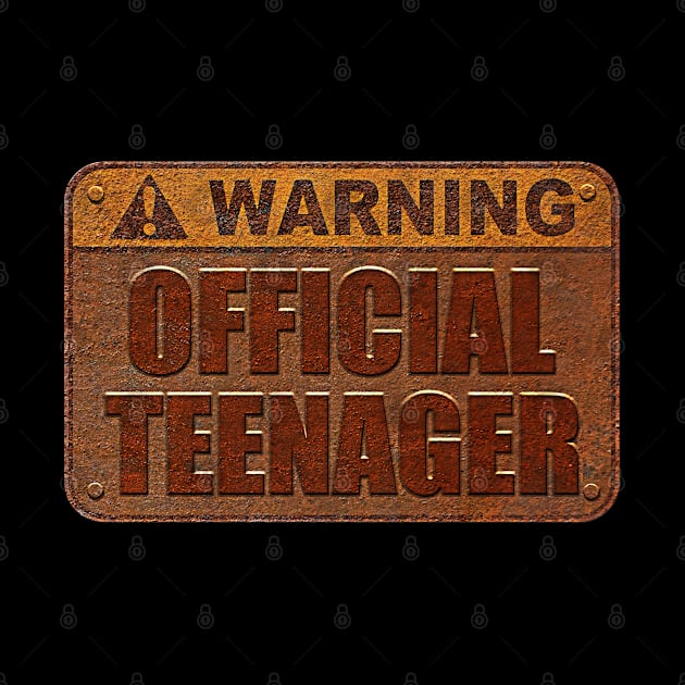 Warning Official Teenager Rusty Sign - Turning 13th gift by TeesHood